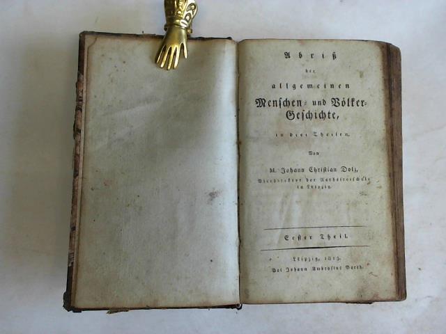 Dolz, Johann Christian - Abri der allgemeinen Menschen- und Vlker-Geschichte in drei Theilen. Teil 1 und 2 in einem