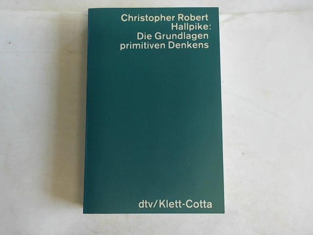 Hallpike, Christopher Robert - Die Grundlagen primitiven Denkens