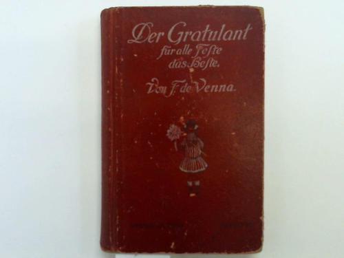 Venna, F. de - Der kleine Gratulant und allerhand. Fr alle Feste das Beste. Festwnsche fr die lieben Kleinen zu Namens-und Geburtstagen, Verlobung