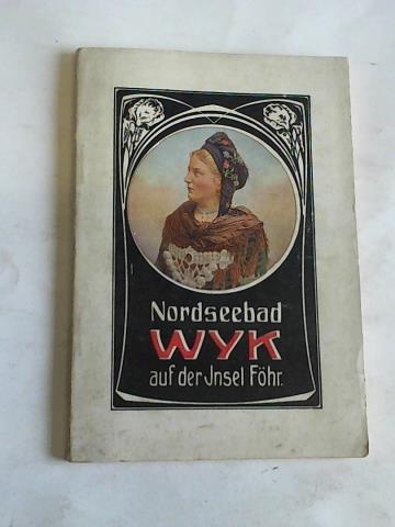 Führer durch das Nordseebad Wyk auf der Insel Föhr