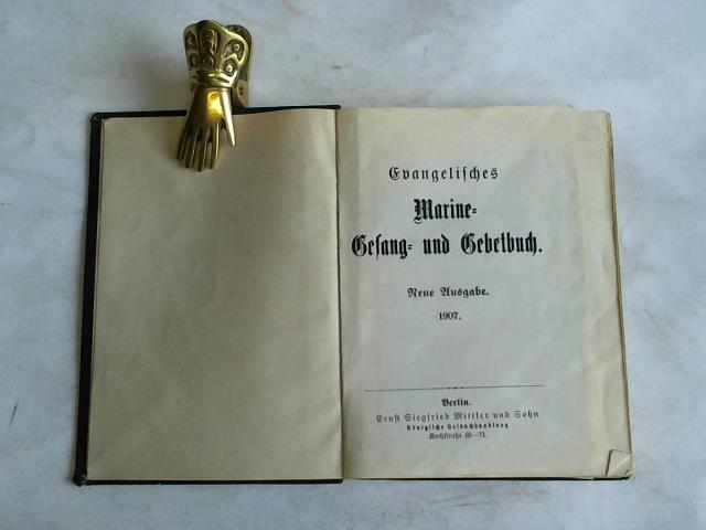 Gebetbuch - Evangelisches Marine- Gesang- und Gebetbuch. Neue Ausgabe