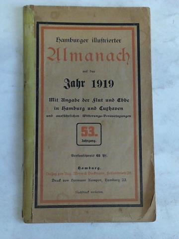 Hamburg - Hamburger illustrierter Almanach auf das Jahr 1919. Mit Angabe der Flut und Ebbe in Hamburg und Cuxhaven und ausfhrlichen Witterungs-Voraussagungen. 53. Jahrgang