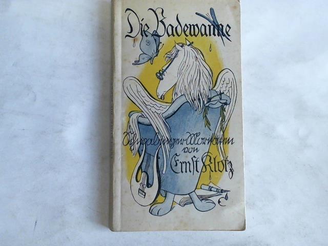 Klotz, Ernst - Die Badewanne. Schwabinger Moritaten