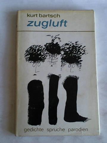 Bartsch, Kurt - Zugluft. Gedichte. Sprche. Parodien