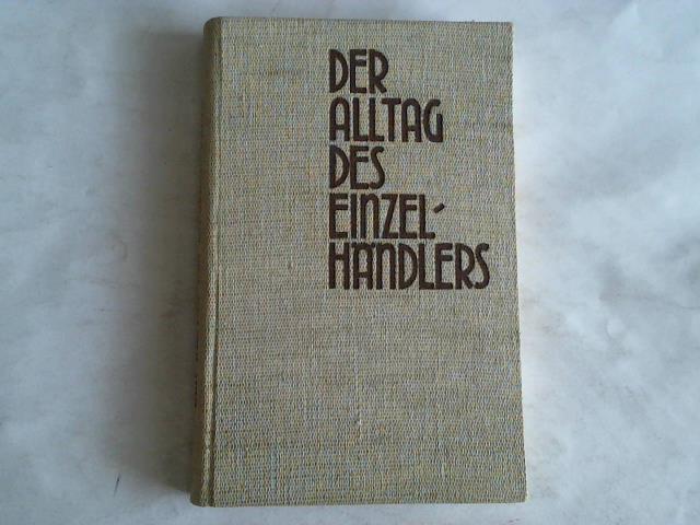 Schatte, Gerhard - Der Alltag des Einzelhndlers. Erfahrungen aus zehn jahren Verkaufsschulung
