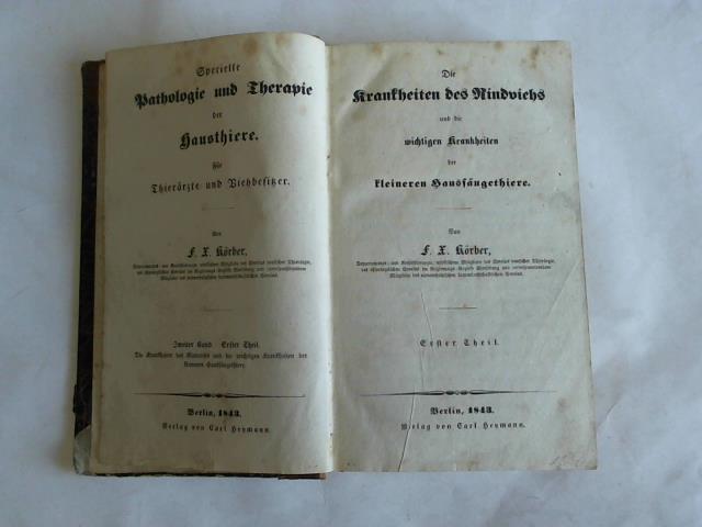 Krber, F.X. - Die Krankheiten des Rindviehs und die wichtigen Krankheiten der kleineren Haussugethiere. 2 Teile in einem