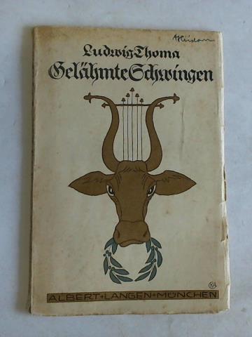 Thoma, Ludwig - Gelhmte Schwingen. Lustspiel in einem Aufzuge