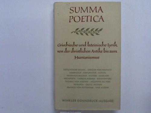 Summa Poetica - Griechische und lateinische Lyrik von der Antike bis zum Humanismus