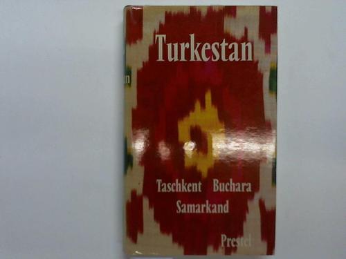 Knobloch, Edgar - Turkestan. Taschkent - Buchara - Samarkand. Reisen zu den Kultursttten Mittelasiens