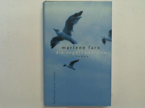 Faro, Marlene - Die Vogelkundlerin. Roman