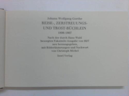 Goethe, Johann Wolfgang - Reise-, Zerstreuungs- und Trost-Bchlein 1806-1807