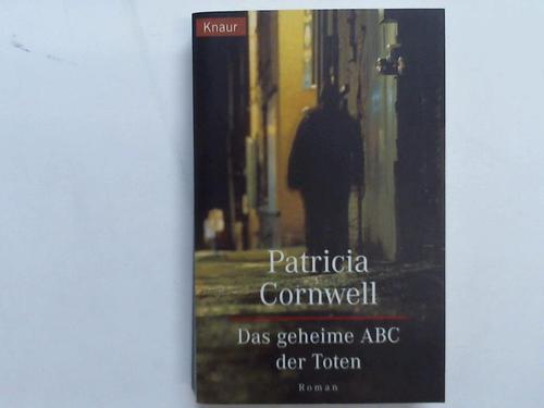 Cornwell, Patricia D. - Das geheime ABC der Toten. Krimi