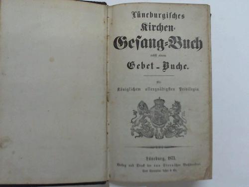 Lneburgisches Kirchen Gesang-Buch - Nebst einem Gebet-Buche