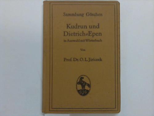 Jiriczek, Otto L. - Kudrun und Dietrich-Epen in Auswahl mit Wrterbuch
