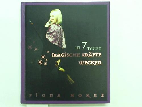 Horne, Fiona - In 7 Tagen magische Krfte wecken