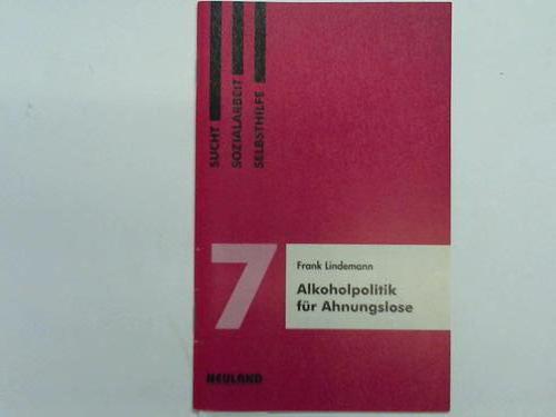Lindemann, Frank - Alkoholpolitik fr Ahnungslose