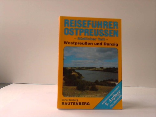 Ostpreussen - Hardenberg, Gerd - Reisefhrer Ostpreussen. Sdlicher Teil. Westpreussen und Danzig durch das Land der dunklen Wlder und kristallenen Seen