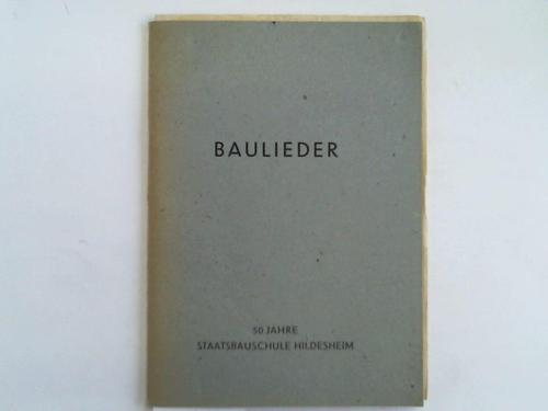 Baulieder - 50 Jahre Staatsbauschule Hildesheim