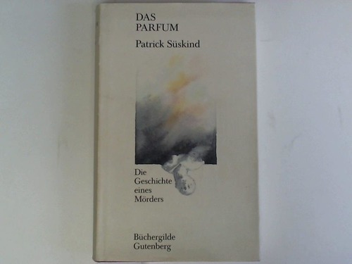 Sskind, Patrick - Das Parfum. Die Geschichte eines Mrders