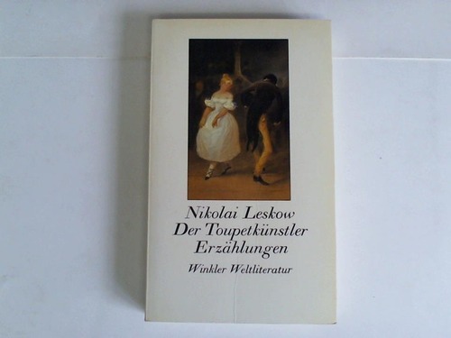 Leskow, Nikolai - Der Toupetknstler und andere Erzhlungen