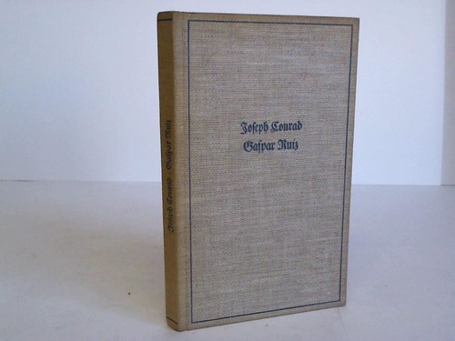 Conrad, Joseph - Gaspar Ruiz. Eine Erzhlung