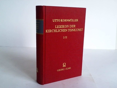 Kornmller, Utto - Lexikon der kirchlichen Tonkunst. 2 Bnde in einem