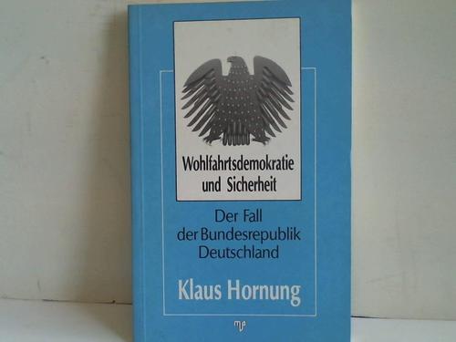 Hornung, Klaus - Wohlfahrtsdemokratie und Sicherheit. Der Fall der Bundesrepublik Deutschland