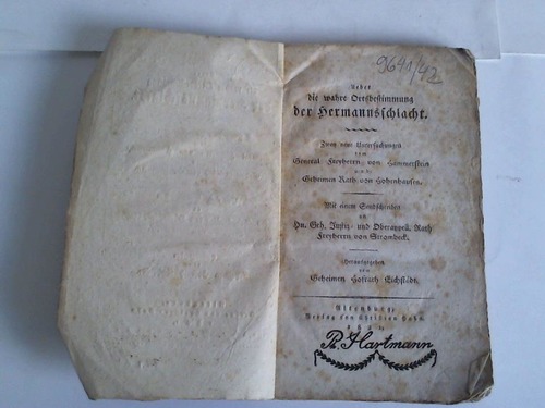 Eichstdt (Hrsg.) - Ueber die wahre Ortsbestimmung der Hermannsschlacht. zwey Untersuchungen vom General Freyherrn von Hammerstein und geheimen Rath von Hohenhausen. Mit einem Sendschreiben an Hn. geh. Justiz- und Oberapell. Rath Freyherrn von Strombeck
