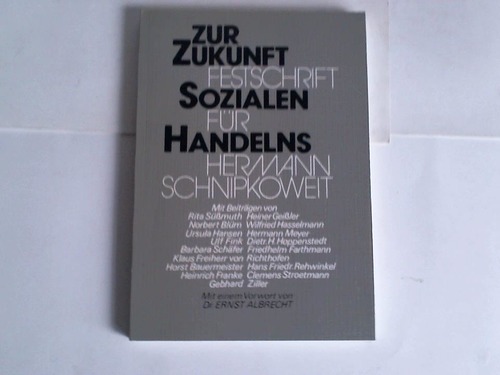 Trouw, Bernward, Biermann, Heinrich/Meyerding, Wolfgang, Nagel, Hans-Jrgen - Zur Zukunft Sozialen Handelns. Festschrift fr Hermann Schnipkoweit