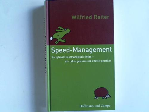 Reiter, Wilfried - Speed-Management. Die optimale Geschwindigkeit finden - das Leben gelassen und effektiv gestalten