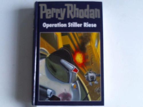 Perry Rhodan - Operation Stiller Riese