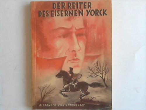 Andreevsky, Alexander von - Der Reiter des eisernen Yorck
