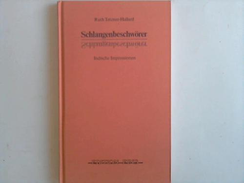 Tetzner-Hallard, Ruth - Schlangenbeschwrer. Indische Impressionen
