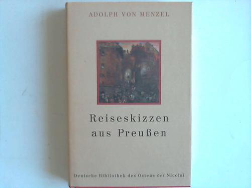 Menzel, Adolph von - Reiseskizzen aus Preuen