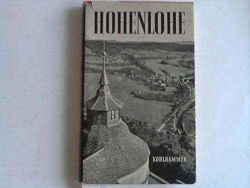 Hohenlohe - Schlauch, Rudolf - Hohenlohe. Land der Kunst und Geschichte. Land der Reben und Frchte. Land im heiteren Lichte