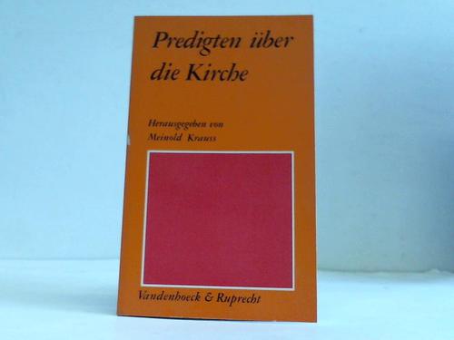 Krauss, Meinold (Hrsg.) - Predigten ber die Kirche