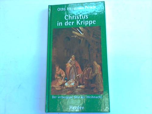Pesch, Otto Hermann - Christus in der Krippe. Der verborgene Sinn der Weihnacht