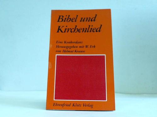 Krause, Helmut - Bibel und Kirchenlied. Eine Konkordanz