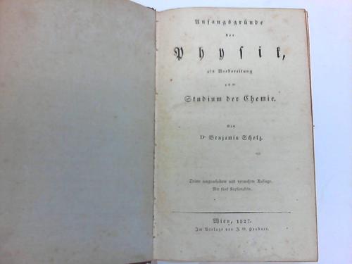 Scholz, Benjamin - Anfangsgrnde der Physik als Vorbereitung zum Studium der Chemie