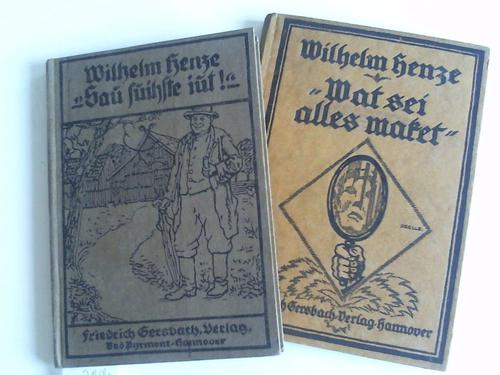 Henze, Wilhelm - Wat sei alles maket/Sau suihste iut! Schwnke und Geschichten. 2 Bnde