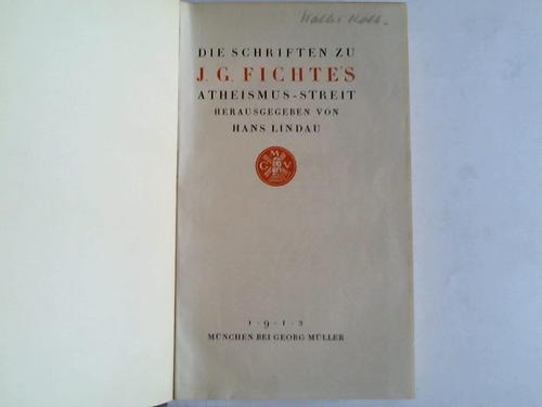 Lindau, Hans (Hrsg.) - Die Schriften zu J.G. Fichte`s . Atheismus-Streit