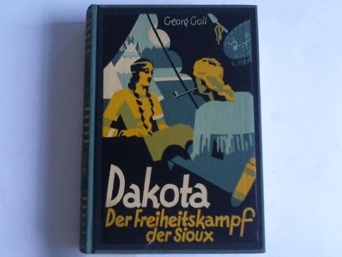 Croll, Georg - Dakota. Der Freiheitskampf der Sioux