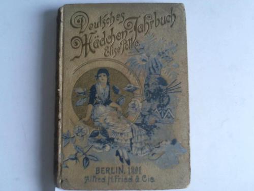 Polko, Elise (Hsrg.) - Deutsches Mdchen-Jahrbuch. Jahrgang 1891