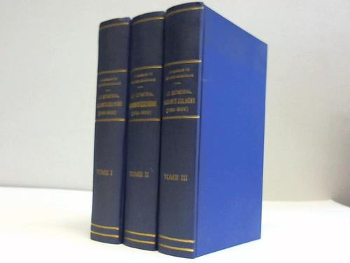 Colbert-Chabanais, le Marquis de - Le genreral Auguste Colbert (1783-1809). Traditions, Souvenirs et Documents touchant sa vie et son temps. 3 Bnde