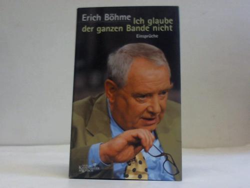 Bhme, Erich - Ich glaube der ganzen Bande nicht. Einsprche