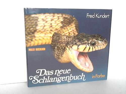 Kundert, Fred - Das neue Schlangenbuch in Farbe