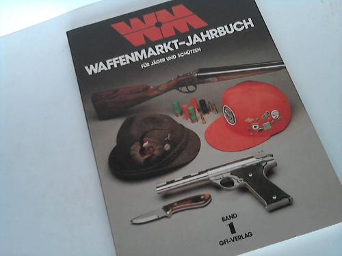 Waffenmarkt-Jahrbuch - Fr Jger und Schtzen. Band 1