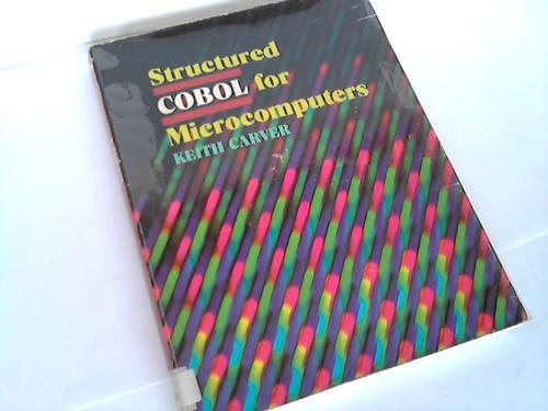 Carver, Keith - Structured COBOL for Microcomputers