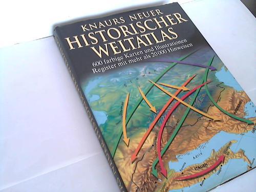 Barraclough, Geoffrey (Hrsg.) - Knaurs neuer Historischer Weltatlas. 600 farbige Karten und Illustrationen. Register mit mehr als 20 000 Hinweisen
