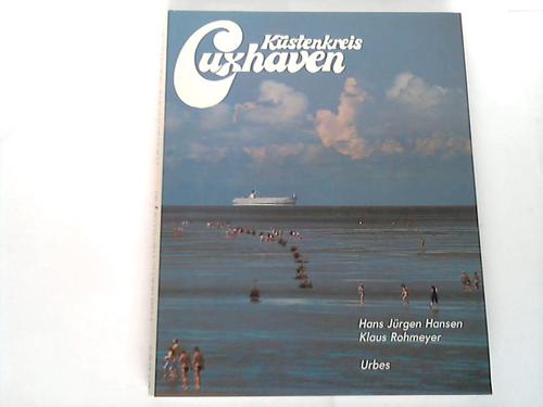 Cuxhaven - Hansen, Hans Jrgen / Rohmeyer, Klaus - Kstenkreis Cuxhaven